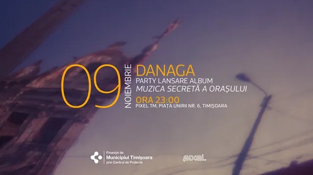 DANAGA - Album Launch “Muzica Secretă a Orașului”