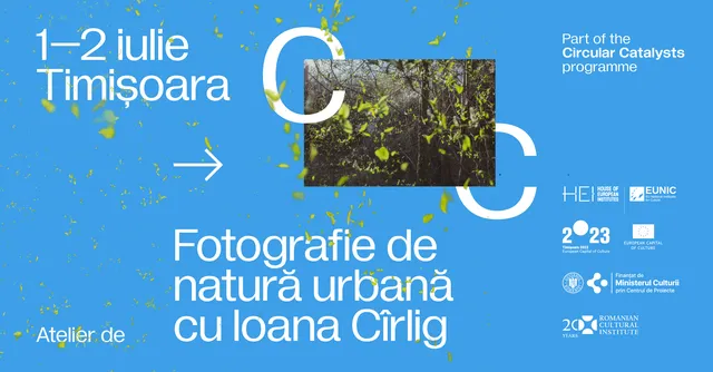 Circular Catalysts: Atelier de Fotografie de natură urbană cu Ioana Cîrlig
