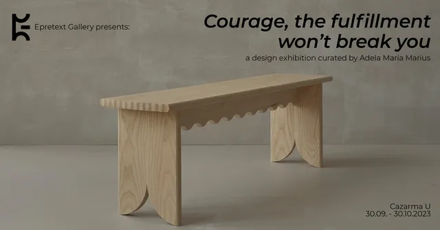 Preview Event – Courage, the fulfillment won’t break you - Design exhibition