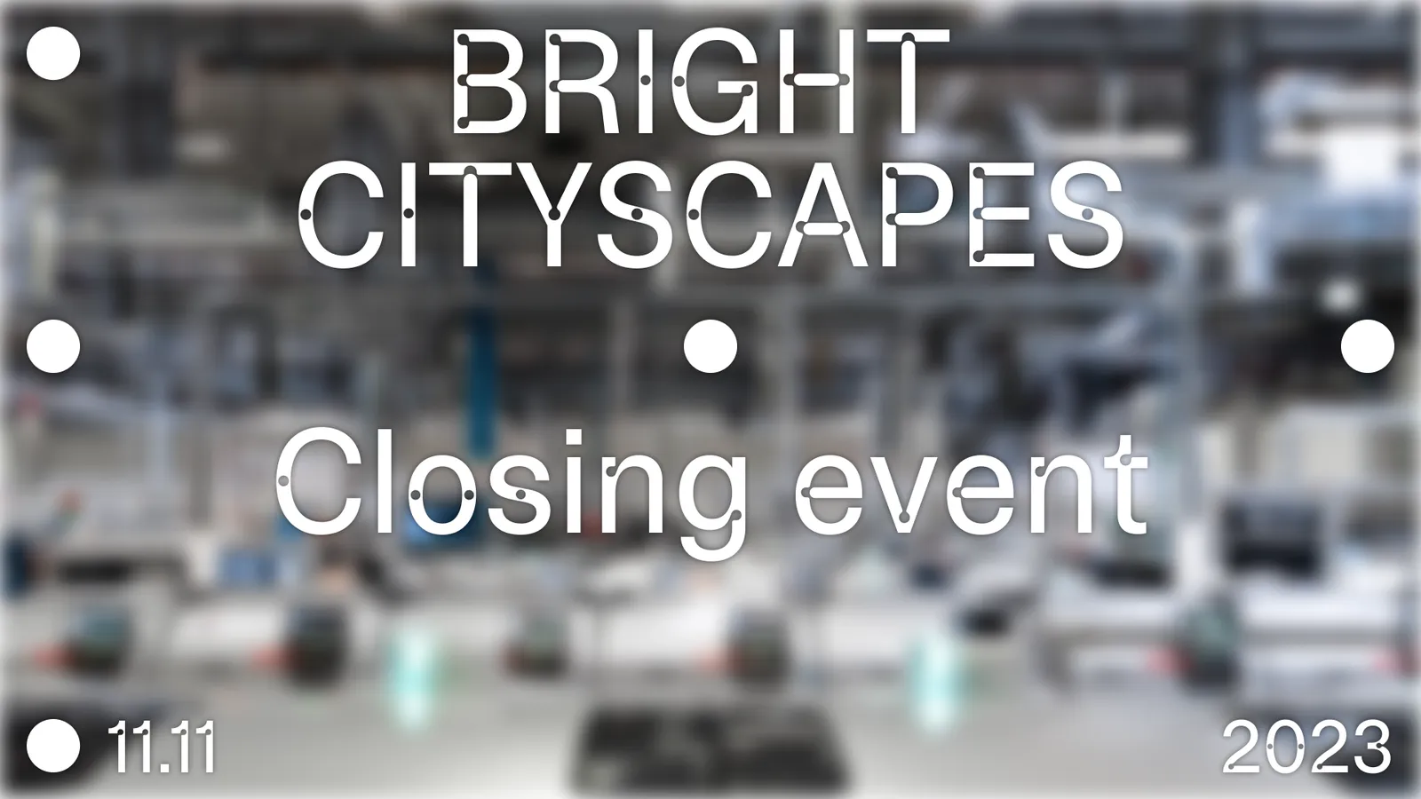 Bright Cityscapes publication launch and closing