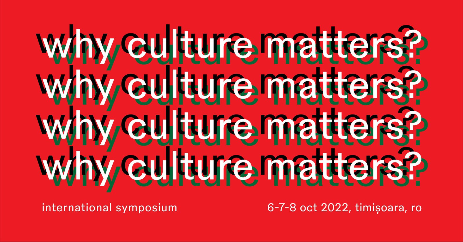 Simpozionul internațional Why Culture Matters? // De ce contează cultura?, Oct. 6, 2022