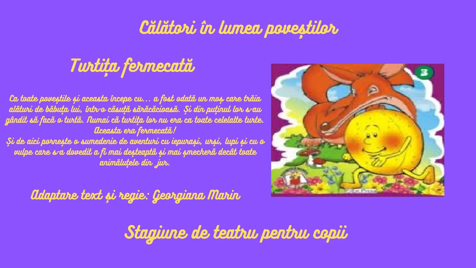 „Turtița fermecată”