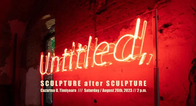 Finisaj expozitie UNTITLED. SCULPTURE after SCULPTURE & artist talks