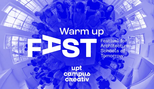 Warm-up FAST Festivalul Școlilor de Arhitectură din România