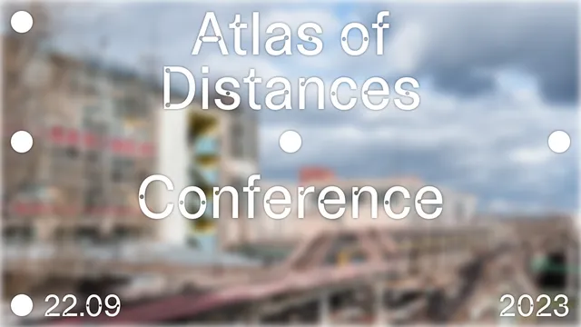 Conferința „Atlas of Distances”