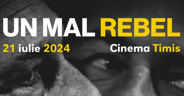 Premiera documentarului "Un mal rebel" la Ceau, Cinema!