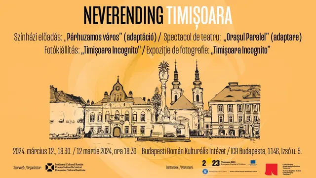 Neverending Timișoara - Spectacol „Orașul Paralel” și expoziția „Timișoara Incognito” | Budapesta