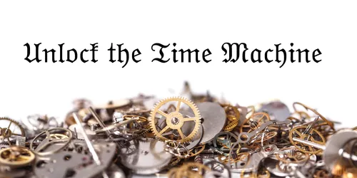 Unlock the Time Machine