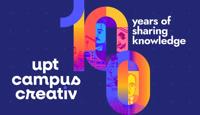 UPT Creative Campus - 100 years of sharing knowledge