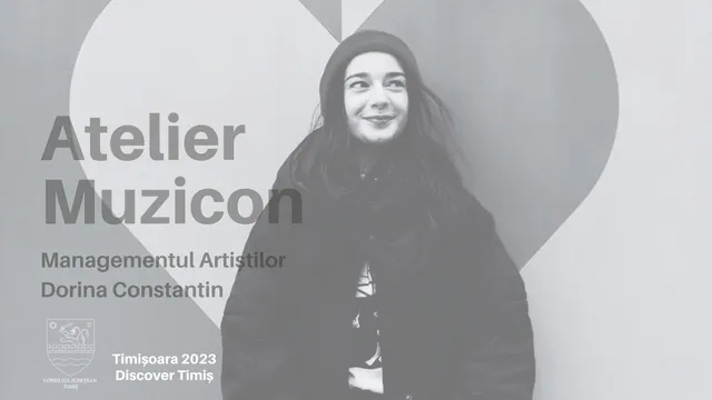 Atelier Muzicon - Managementul artiștilor cu Dorina Constantin