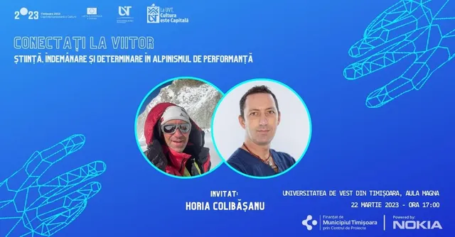 Conectați la viitor - „Știință, îndemânare și determinare în alpinismul de performanță” cu Horia Colibășanu